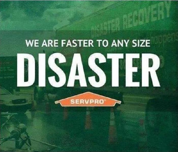 sign that says we are faster to any size disaster with servpro logo